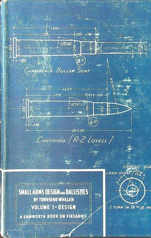 Small arms design and ballistics vol. I: design
