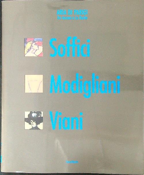 Soffici Modigliani Viani
