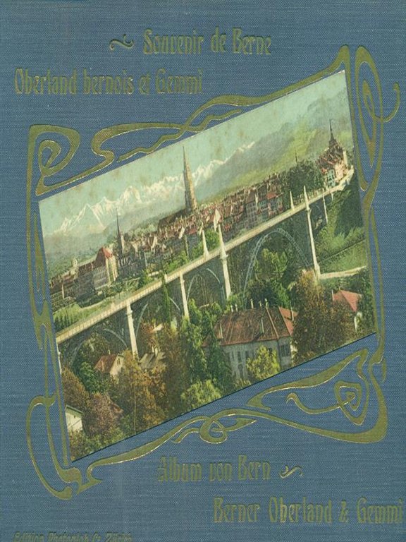 Souvenir de Berne. Oberland bernois et Gemmi