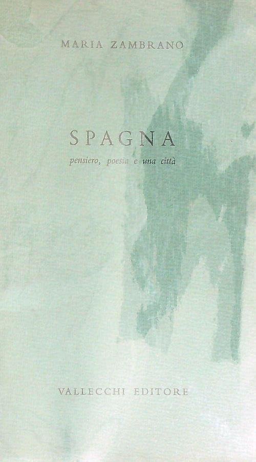 Spagna. Pensiero, poesia e una citta'