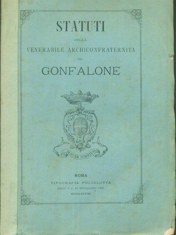 Statuti della venerabile archicofraternita del Gonfalone