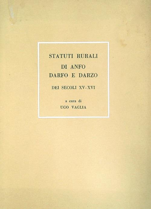 Statuti rurali di Anfo, Darfo e Darzo dei secoli XV …