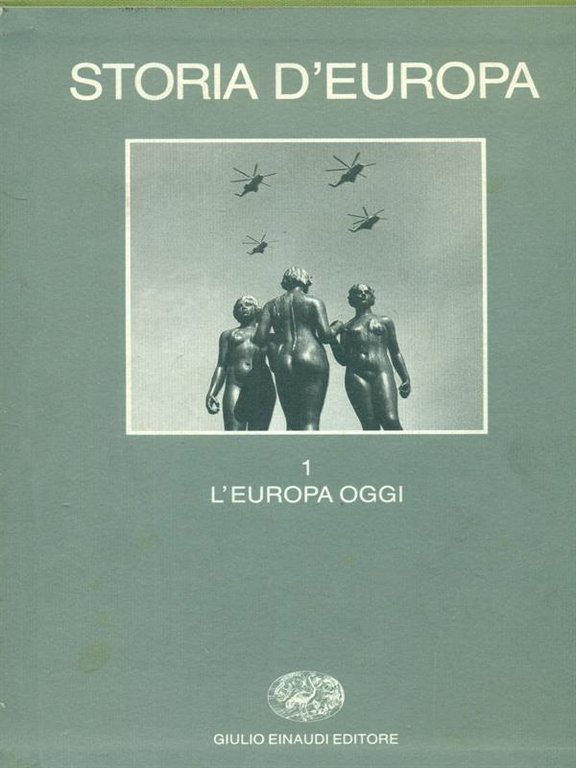 Storia d'Europa. Vol. 1. L'Europa oggi