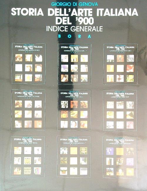 Storia dell'arte italiana del '900. Indice generale
