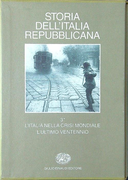 Storia dell'Italia repubblicana vol. 3*: l'Italia nella crisi mondiale