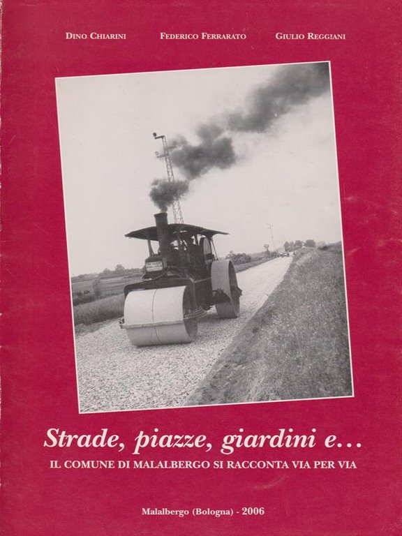 STRADE, PIAZZE, GIARDINI E... COMUNE DI MALALBERGO VIA PER VIA