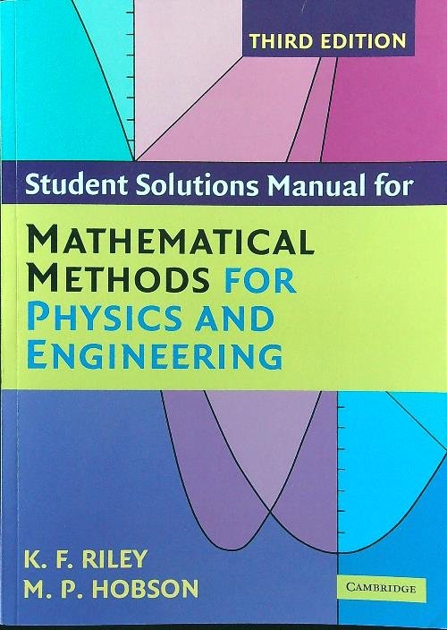 Student Solution Manual for Mathematical Methods for Physics and Engineering