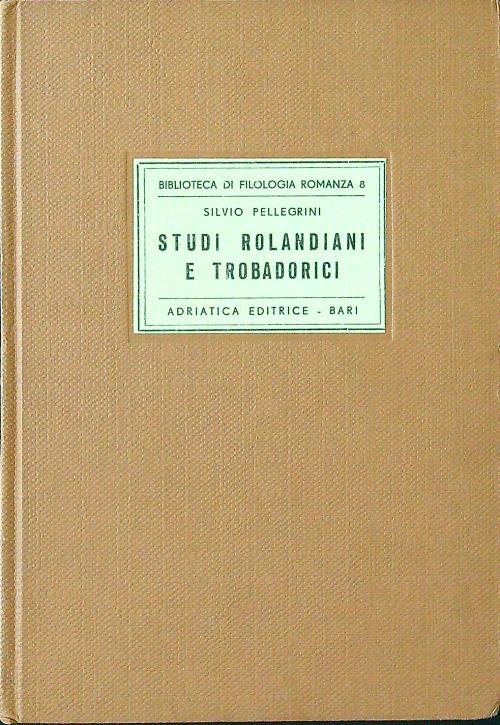 Studi rolandiani e trobadorici
