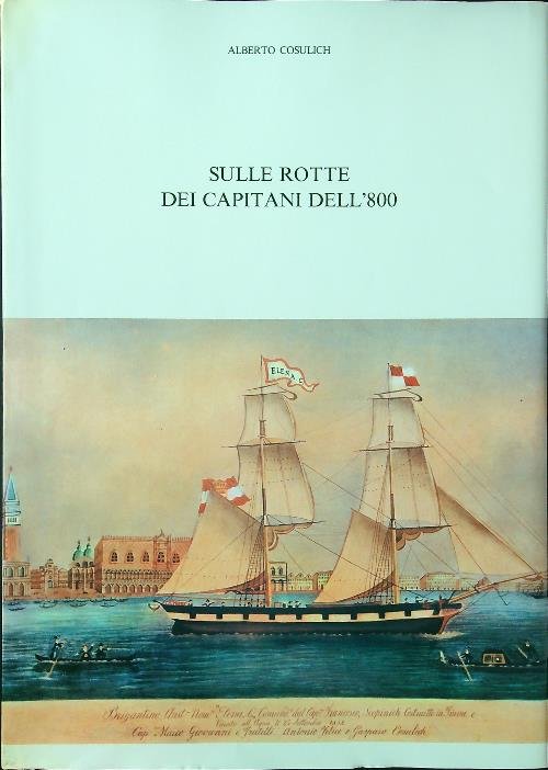 Sulle rotte dei capitani dell'800