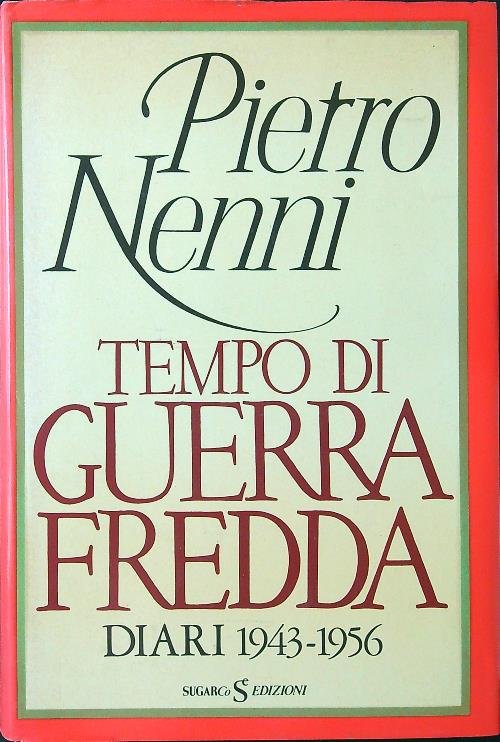 Tempo di guerra fredda. Diari 1943-1956