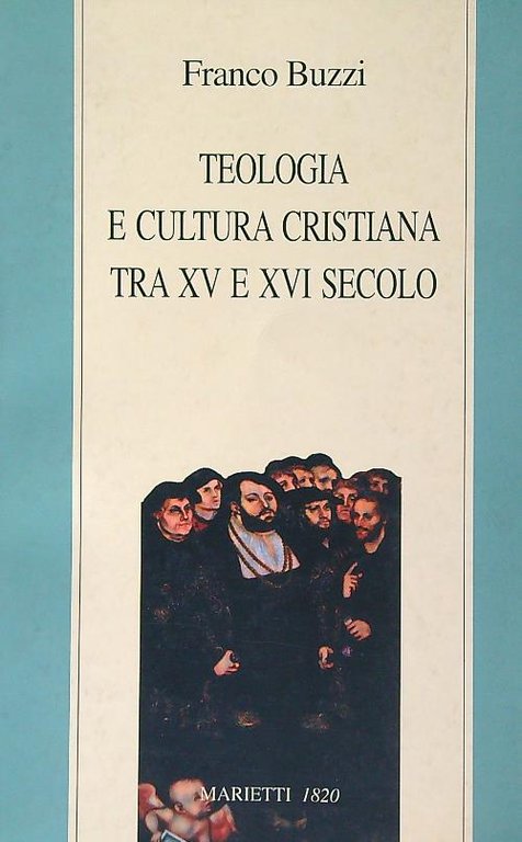 Teologia e cultura cristiana tra XV e XVI secolo