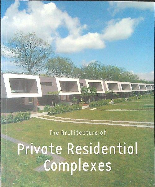The architecture of private residential complexes