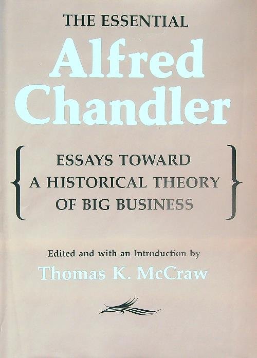 The Essential Alfred Chandler