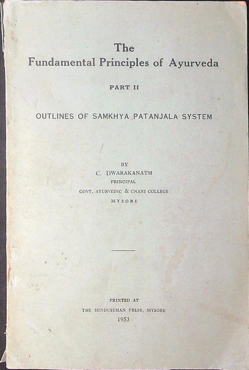 The fundamental principles of Ayurveda Part II