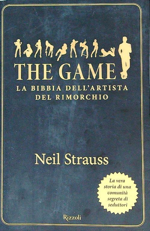 The game. La bibbia dell'artista del rimorchio
