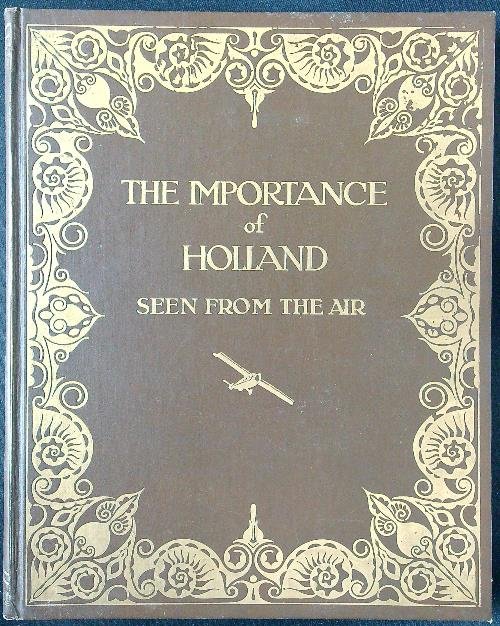 The importance of Holland seen from the air