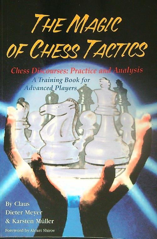 The Magic of Chess Tactics. Chess Discourses : Practice and …