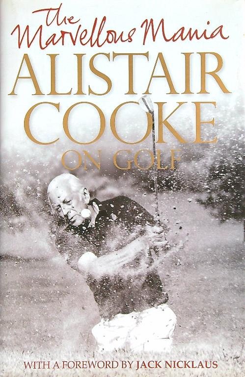 The Marvellous Mania: Alistair Cooke on Golf | Immagine Gallery 2