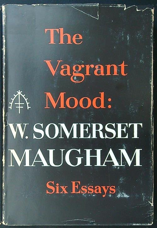 The Vagrant Mood. Six Essays