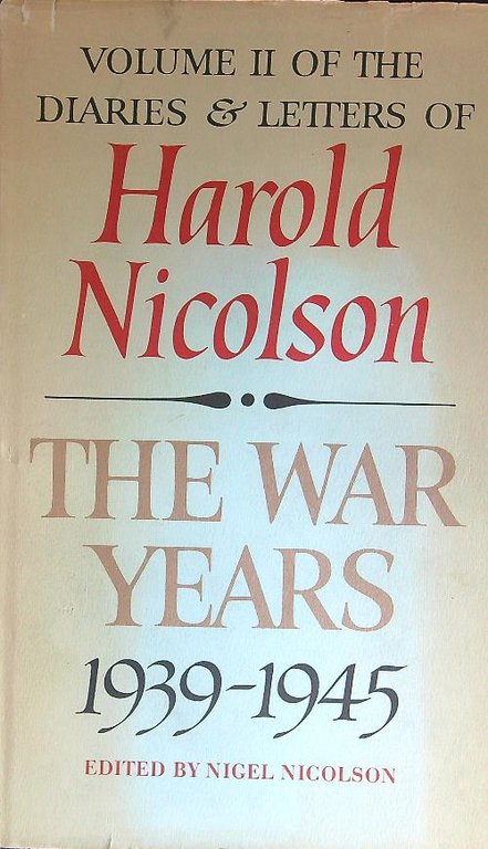The war years 1939-1945: Volume II of Diaries and letters