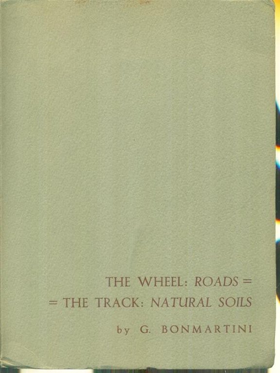 The wheel: roads - The track: natural soils