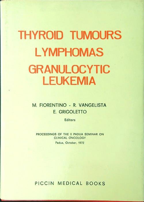 Thyroid tumours Lymphomas Granulocytic leukemia
