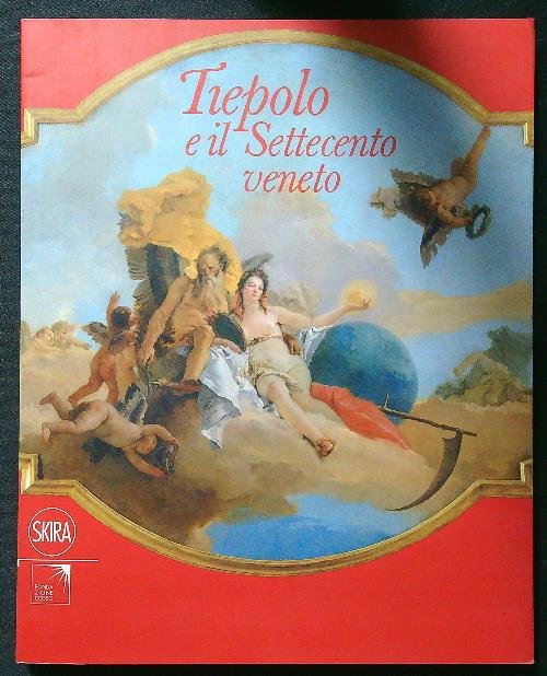 Tiepolo e il settecento veneto