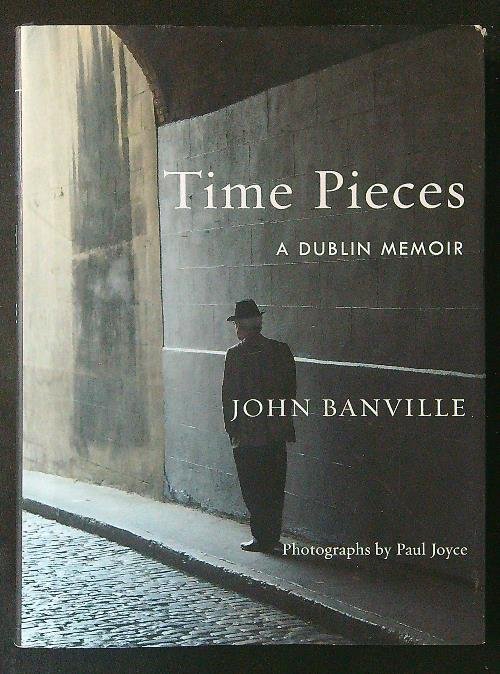Time Pieces A Dublin Memoir