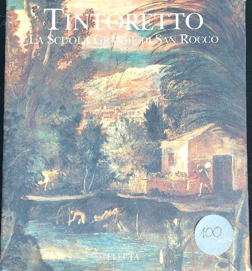 Tintoretto. La Scuola grande di San Rocco
