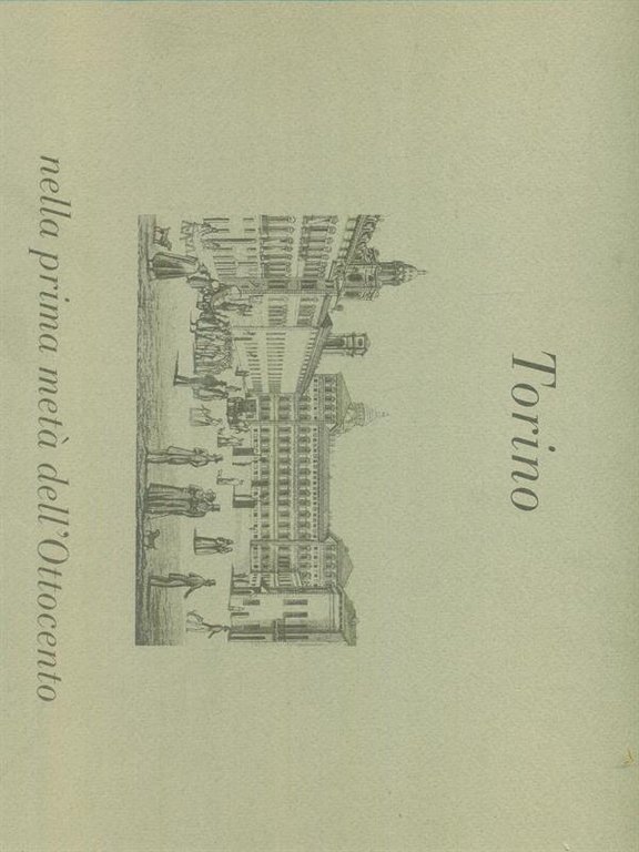 Torino nella prima meta' dell'Ottocento