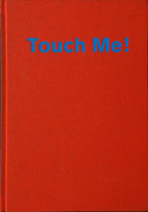 Touch me!