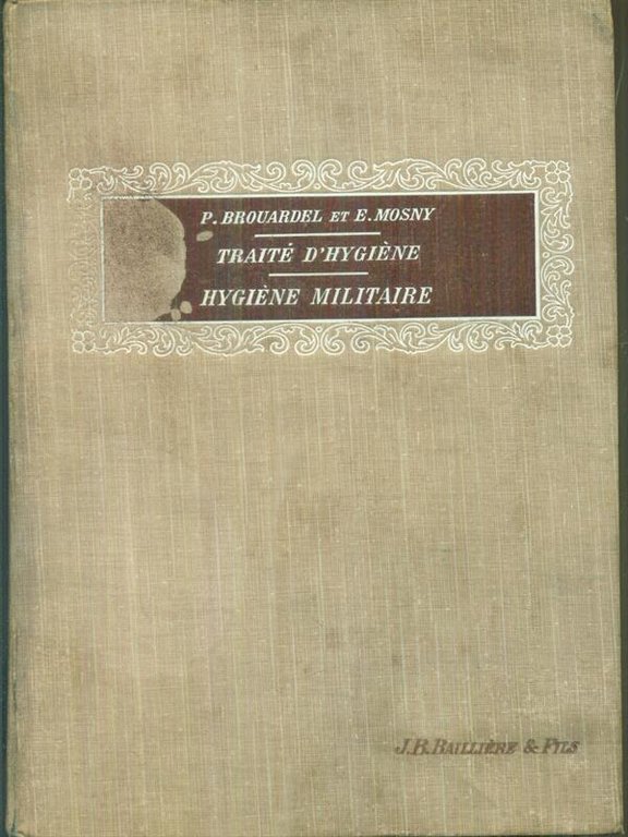 Traite' d'hygiene militaire