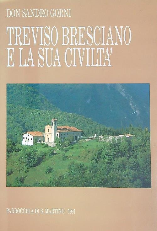 Treviso Bresciano e la sua civilta'