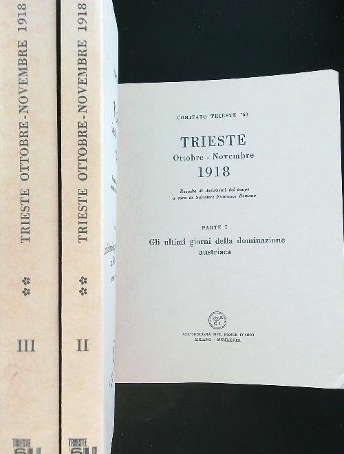 Trieste Ottobre - Novembre 1918 3 vv
