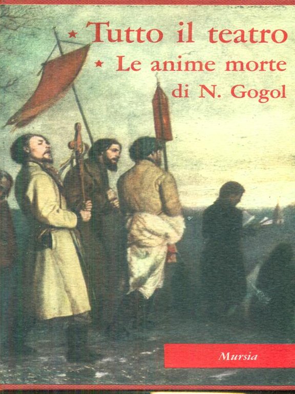Tutto il teatro - Le anime morte