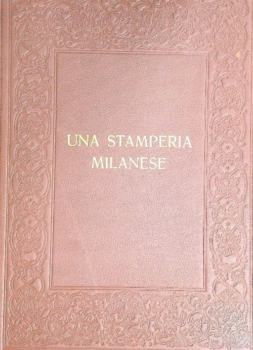 Una Stamperia Milanese (Sec. Xviii Sec. Xx)