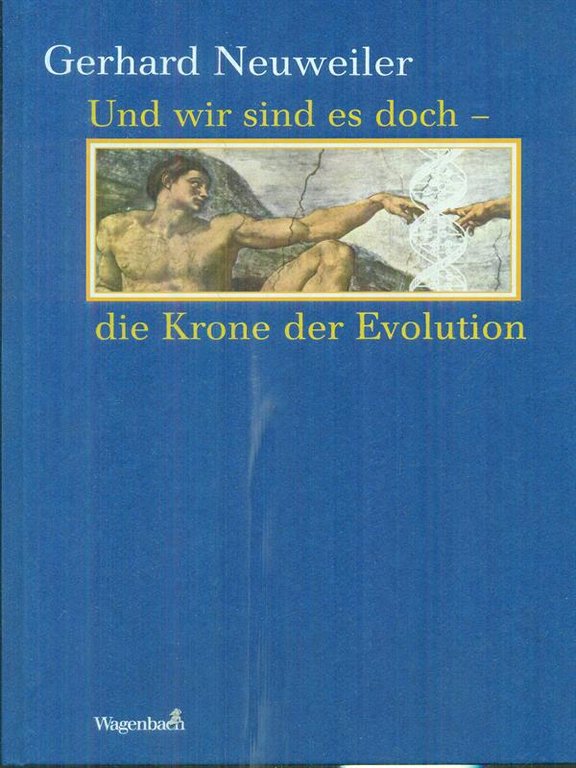 Und wir sind es doch die krone der evolution