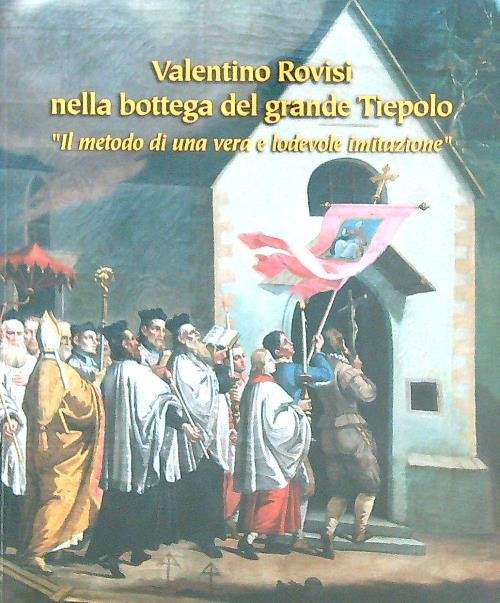 Valentino Rovisi nella bottega del grande Tiepolo . | Immagine principale