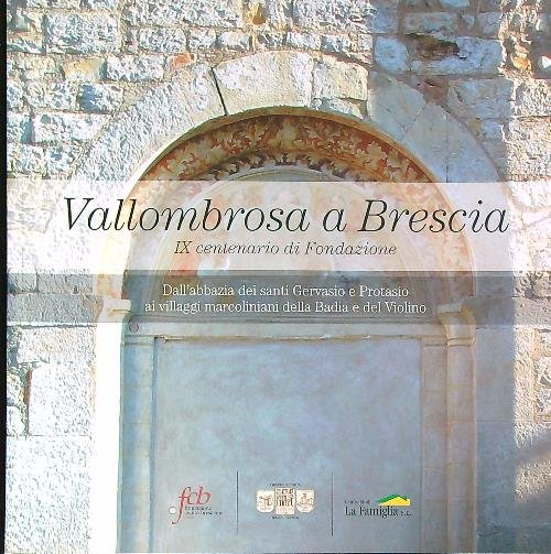 Vallombrosa a Brescia IX centenario di Fondazione