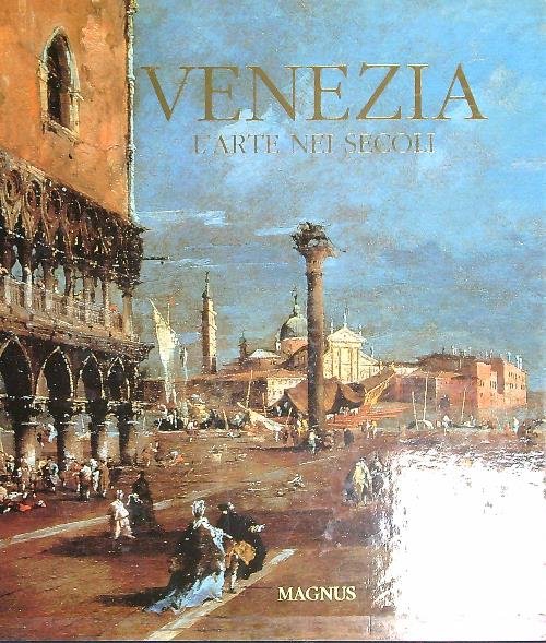 Venezia . l'arte nei secoli. 2vv