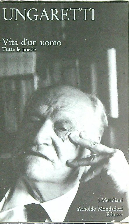 Vita d'un uomo. Tutte le poesie.