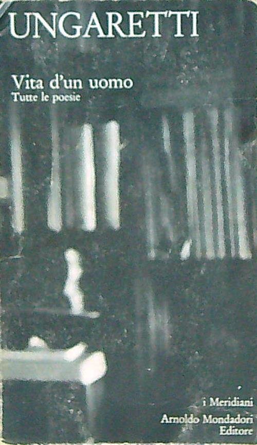 Vita d'un uomo. Tutte le poesie