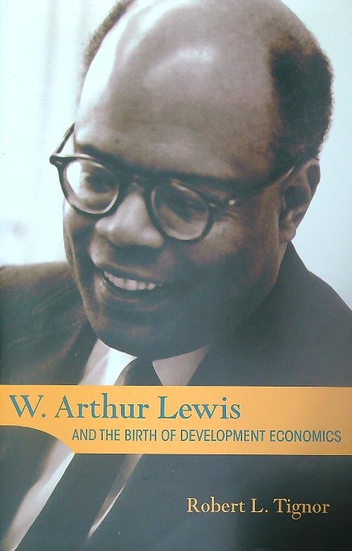 W. Arthur Lewis and the Birth of Development Economics
