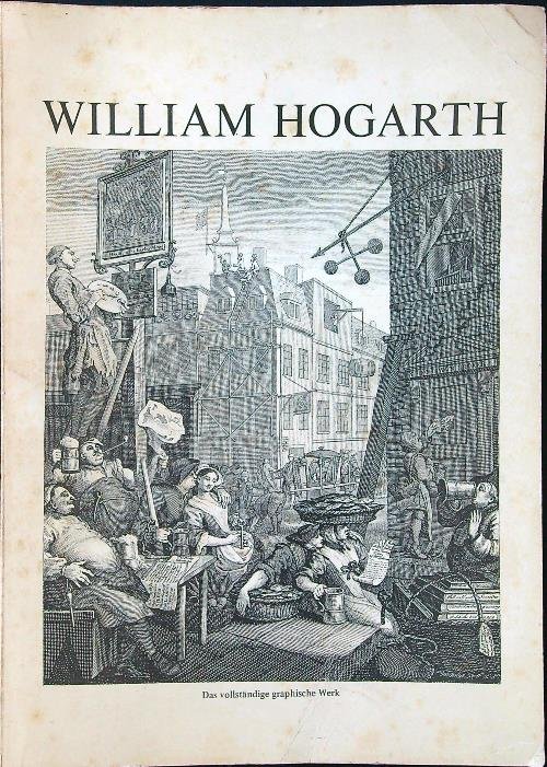 William Hogarth 1697-1764. Das vollstaendige graphische Werk