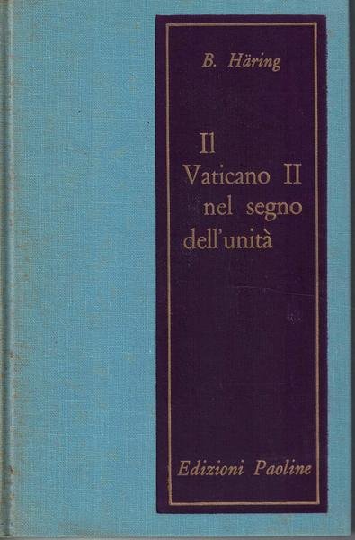 Il Vaticano II Nel segno dell'Unità