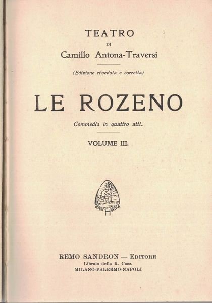 LE ROZENO commedia in quattro atti vol. III