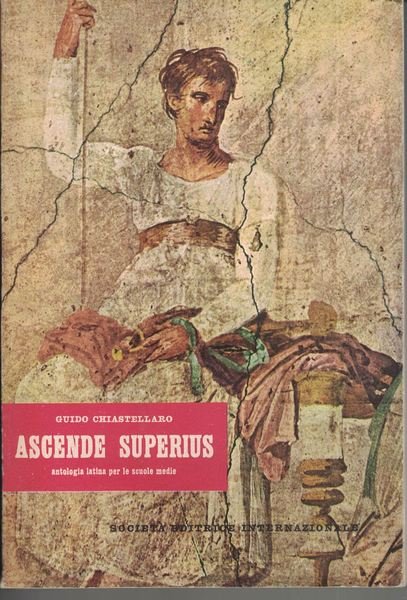 Ascende Superius. Antologia latina per le scuole medie