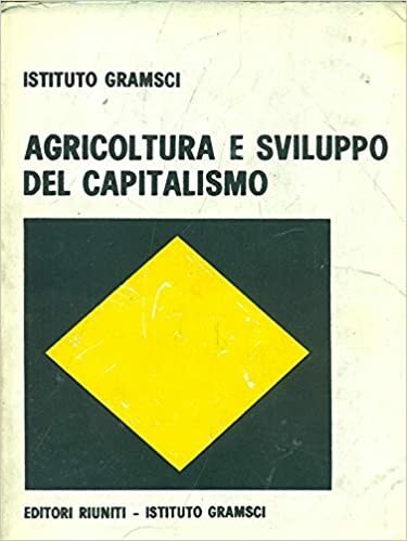 Agricoltura e sviluppo del capitalismo. Atti del convegno organizzato dall'istituto …