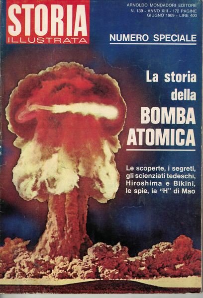 La storia Illustrata. Numero speciale, 139, giugno 1969. La bomba …