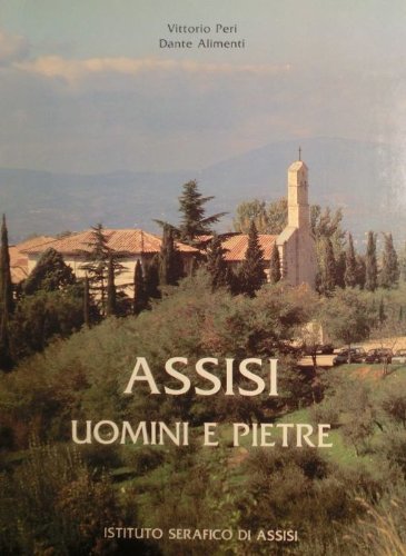Assisi: uomini e pietre.